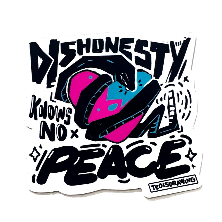 Dishonesty Knows No Peace Sticker
