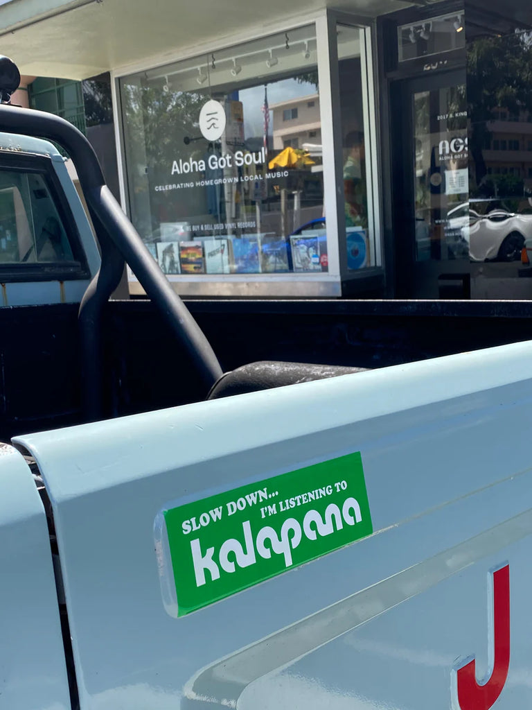 Slow Down... I’m Listening to Kalapana Bumper Sticker