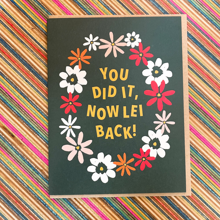 “Did It, Now Lei Back” Greeting Card