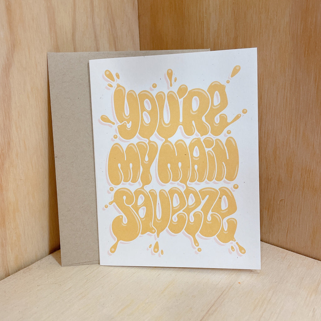 You're My Main Squeeze Greeting Card