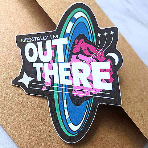 Mentally I’m Out There Sticker